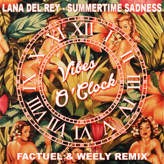 Lana Del Rey - Summertime Sadness (Factuel & Weely Remix)