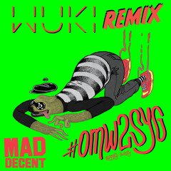 #OMW2SYG (Wuki Remix)