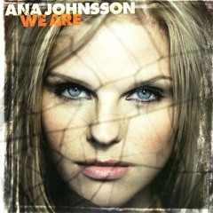 Ana Johnsson - We Are (Location mix)