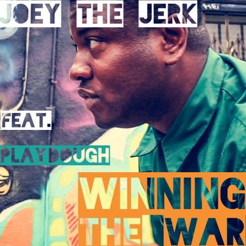 Joey the Jerk "Winning the War (feat. Playdough)"