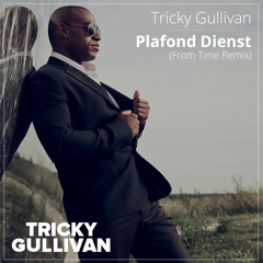 Tricky Gullivan - Plafond Dienst (From Time Remix)