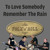 Artwork for To Love Somebody - Remember The Rain