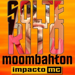 Impacto  Mc - Solterito 2015(Moombahton)