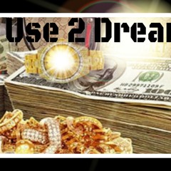 I Use 2 Dream