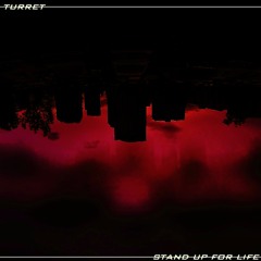 Turret ~ Stand Up For Life