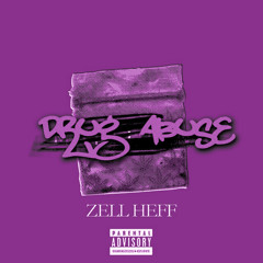 Zell Heff-(Drug Abuse $luggedx DjIRock)