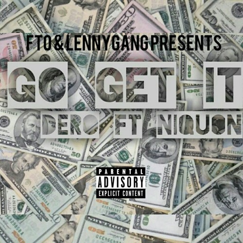 Dero - Go Get It ft Niquon #FTOxLennyGang