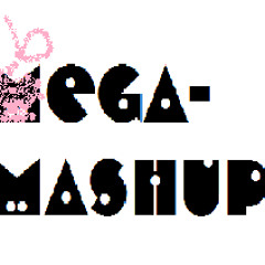 All Mega-Bashups