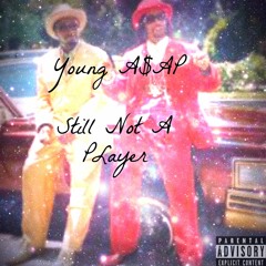Still Not A Player (Freestyle) - Young A$AP
