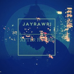 JayRawri - After Hours