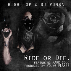 Ride Or Die Ft. D.j Pumba & Mark Solo[Produced By Young Flakez](Central Coast Collabs Vol. 1))