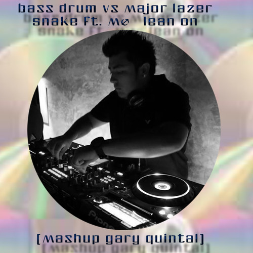 Bass Drum vs Major Lazer Snake Ft. MØ – Lean On (Mashup Gary Quintal)