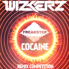 WIZKERZ - COCAINE [REMIX COMPETITION][FREE DL][INFO IN DESCRIPTION][FREAKSTEP]