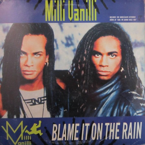 Stream Milli Vanilli - Blame It On The Rain (Long Club Version) 1989 by  Leandro Mustafa | Listen online for free on SoundCloud