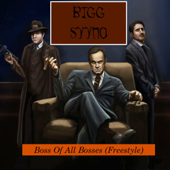 Bigg Syyno (Boss of All Bosses) - Produced by Bigg Syyno