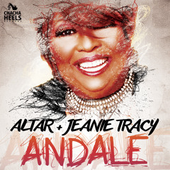 Altar & Jeanie Tracy - Andale (Original Mix) OUT NOW!