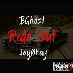 Ride Out- Bghost & JayOkay