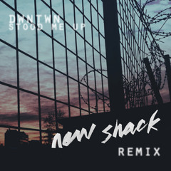 DWNTWN - Stood Me Up // New Shack Remix