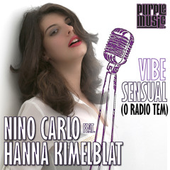 Nino Carlo feat. Hanna Kimelblat - Vibe Sensual (O Radio Tem) (Original Club Mix)