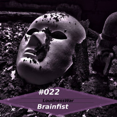 Brainfist - LoudnessWar Podcast #022