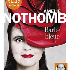 "Barbe bleue" d'Amélie Nothomb, lu par Claire Tefnin