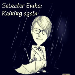 SelectorEmka - Raining Again
