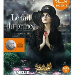 "Le Fait du prince" d'Amélie Nothomb, lu par Patrick Waleffe