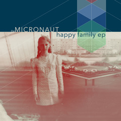 The Micronaut - Laughing Sister (Happy Family EP)