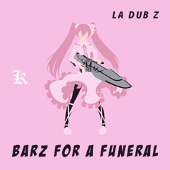 葬儀 Barz For A Funeral (Prod By: Killing Spree)