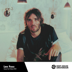 Lee Foss - DHA Groovefest Podcast #001