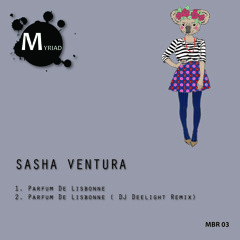 [MBR03] Sasha Ventura - Parfum De Lisbonne EP [Previews]