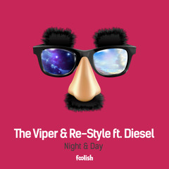 The Viper & Re-Style ft. Diesel - Night & Day (OUT NOW)