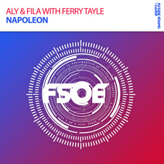 Aly & Fila with Ferry Tayle - Napoleon *OUT NOW!*