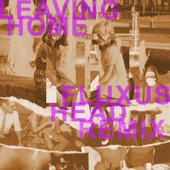Children - Leaving Home (Fluxus Head Remix)