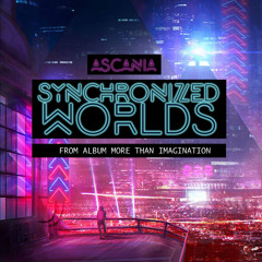 Ascania - Synchronized Worlds (Album Mix) **OUT NOW!