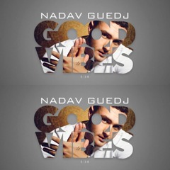 Nadav Guedj - Good Vibes - נדב גדג'