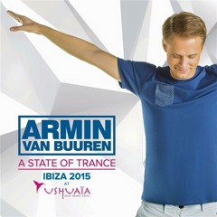 Armin van Buuren - ASOT Ushuaia Ibiza 2015 (Exclusive 2CD Full Continuous Mix) → Trance Music ♥
