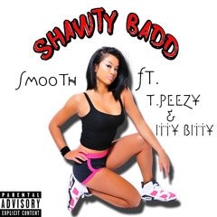 Shawty Badd - Smooth Ft T.Peezy & Itty Bitty (prod. By Lil Medic)