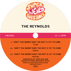 The Reynolds 'Don't You Worry Baby The Best Is Yet To Come' - Greg Wilson & Peza Instrumental Mix