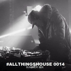 #AllThingsHouse0014 Summermix