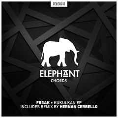 Fr3ak - Kukulkan (Original Mix) [Elephant Chords 001]