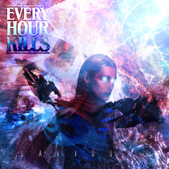 Every Hour Kills - SaviourS