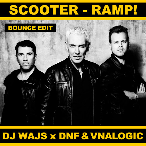 Scooter vs. Dambro - Ramp! (DJ WAJS x DNF & Vnalogic Bounce Edit)