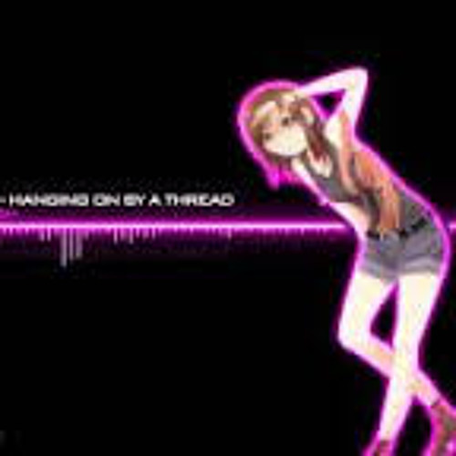 Nightcore Hanging On By A Thread