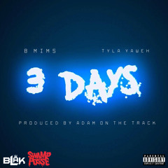 3 Days(ft. Tyla Yaweh)[Prod. AdamOntheTrack]