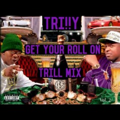 Get Your Roll On Trill Mix