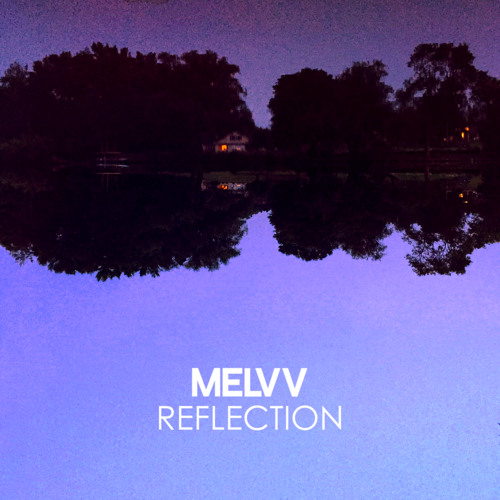 Melvv - Reflection