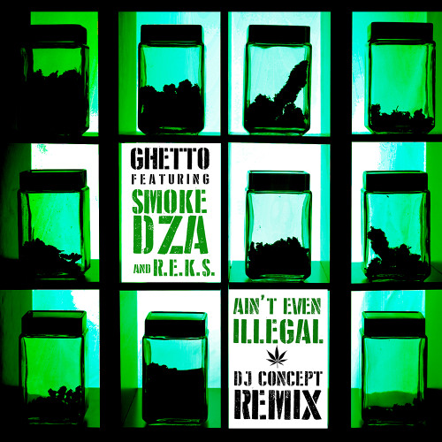 Ghetto - Ain't Even Illegal ft. Smoke DZA & REKS (DJ Concept Remix) [DJBooth Premiere]