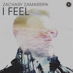 Zachary Zamarripa - I Feel