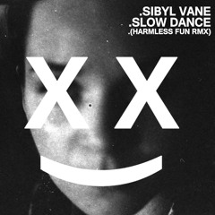 Sibyl Vane - Slow Dance (Harmless Fun rmx)(Free DL)